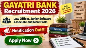 Gayatri Bank Recruitment 2026 - Apply Online for Law Officer, Junior Software Associate and More Posts