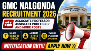 GMC Nalgonda Recruitment 2026 - Apply Offline for 57 Associate Professor, Assistant Professor and More Posts GMC Nalgonda Recruitment 2026 - Apply Offline for 57 Associate Professor, Assistant Professor and More Posts