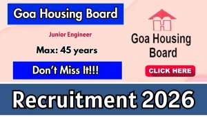 Goa Housing Board Junior Engineer Recruitment 2026 - Apply Offline Goa Housing Board Junior Engineer Recruitment 2026 - Apply Offline