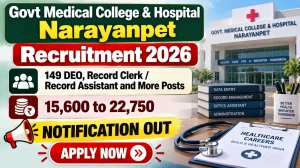 Govt Medical College & Hospital Narayanpet Recruitment 2026 - Apply Offline for 149 DEO, Record Clerk /Record Assistant and More Posts