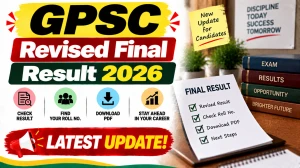 GPSC Revised Final Result 2026 - Check Deputy Section Officer & Deputy Mamlatdar Result at gpsc.gujarat.gov.in