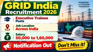 GRID India Executive Trainee Recruitment 2026 Notification Out - Apply Online for 52 Posts GRID India Executive Trainee Recruitment 2026 Notification Out - Apply Online for 52 Posts