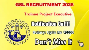 GSL Trainee Project Executive Recruitment 2026 - Apply Online for 31 Posts