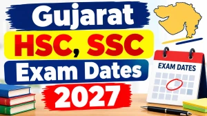 Gujarat HSC, SSC Exam Dates 2027 - Direct Link to Check Dates Online @ gseb.org