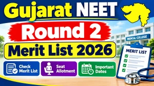 Gujarat NEET Merit List 2026 Round 2 Out - Download List PDF Online at medadmgujarat.org