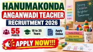 Hanumakonda Anganwadi Teacher Recruitment 2026 - Apply Online for 55 Posts Hanumakonda Anganwadi Teacher Recruitment 2026 - Apply Online for 55 Posts
