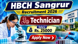 HBCH Sangrur Technician Recruitment 2026 - Walkin