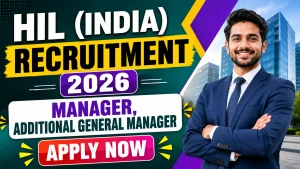 HIL (India) Recruitment 2026 - Apply Offline for 10 Manager, Additional general manager Posts