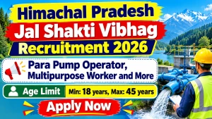 Himachal Pradesh Jal Shakti Vibhag Recruitment 2026 - Apply Offline for 30 Para Pump Operator, Multipurpose Worker and More Posts