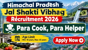 Himachal Pradesh Jal Shakti Vibhag Recruitment 2026 - Apply Offline for Para Cook, Para Helper Posts