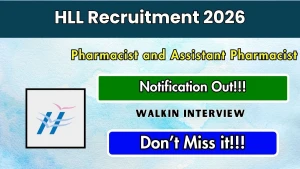 HLL Recruitment 2026 - Walkin for Pharmacist and Assistant Pharmacist Posts
