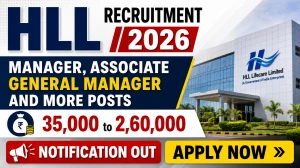 HLL Recruitment 2026 - Apply Online for 16 Manager, Associate General Manager and More Posts