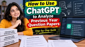 How to Use ChatGPT to Analyze Previous Year Question Papers: Step-by-Step Guide How to Use ChatGPT to Analyze Previous Year Question Papers: Step-by-Step Guide