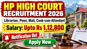 HP High Court Recruitment 2026 - Apply Online for 15 Librarian, Peon and More Posts HP High Court Recruitment 2026 - Apply Online for 15 Librarian, Peon and More Posts