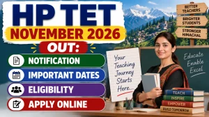 HP TET November 2026 Notification Out - Check Important Dates, Eligibility & Apply Online