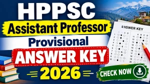 HPPSC Assistant Professor Provisional Answer Key 2026 - Download Objection Process at hppsc.hp.gov.in