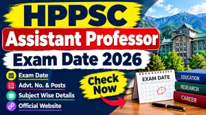 HPPSC Assistant Professor Exam Date 2026 - Check Date, Posts and Call Letter Details at hppsc.hp.gov.in HPPSC Assistant Professor Exam Date 2026 - Check Date, Posts and Call Letter Details at hppsc.hp.gov.in