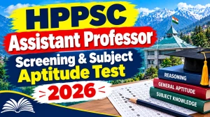 HPPSC Assistant Professor Exam Date 2026 - Check Screening Test and Subject Aptitude Test at hppsc.hp.gov.in