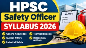 HPSC Safety Officer Syllabus 2026 - Download Exam Pattern, Subject-wise at hpsc.gov.in HPSC Safety Officer Syllabus 2026 - Download Exam Pattern, Subject-wise at hpsc.gov.in