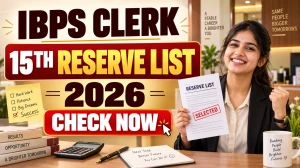 IBPS Clerk 15th Reserve List 2026 - Check CRP CSA-XV Provisional Allotment Link IBPS Clerk 15th Reserve List 2026 - Check CRP CSA-XV Provisional Allotment Link
