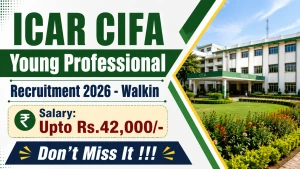 ICAR CIFA Young Professional Recruitment 2026 - Walkin ICAR CIFA Young Professional Recruitment 2026 - Walkin