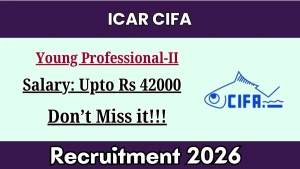 ICAR CIFA Young Professional Recruitment 2026 - Walkin