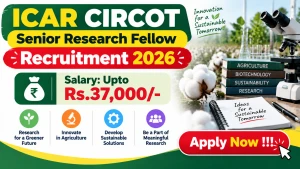 ICAR CIRCOT Senior Research Fellow Recruitment 2026 - Apply Online ICAR CIRCOT Senior Research Fellow Recruitment 2026 - Apply Online
