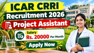 ICAR CRRI Project Assistant Recruitment 2026 - Walkin