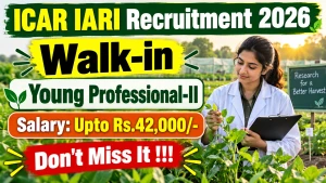 ICAR IARI Young Professional-II Recruitment 2026 - Walkin ICAR IARI Young Professional-II Recruitment 2026 - Walkin