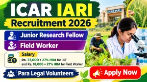 ICAR IARI Recruitment 2026 - Apply Online for Junior Research Fellow, Field Worker Posts
