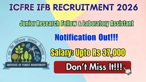 ICFRE IFB Recruitment 2026 - Walkin for Junior Research Fellow & Laboratory Assistant Posts ICFRE IFB Recruitment 2026 - Walkin for Junior Research Fellow & Laboratory Assistant Posts