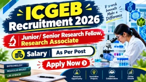 ICGEB Recruitment 2026 - Apply Online for Junior/ Senior Research Fellow, Research Associate Posts ICGEB Recruitment 2026 - Apply Online for Junior/ Senior Research Fellow, Research Associate Posts