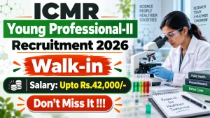 ICMR Young Professional-II Recruitment 2026 - Walkin ICMR Young Professional-II Recruitment 2026 - Walkin