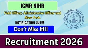 ICMR NIHR Recruitment 2026 - Apply Offline for Field Officer, Administrative Officer and More Posts ICMR NIHR Recruitment 2026 - Apply Offline for Field Officer, Administrative Officer and More Posts