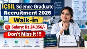 ICSIL Science Graduate Recruitment 2026 - Walkin