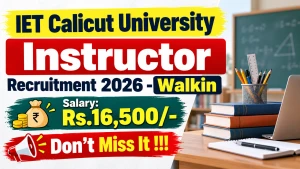 IET Calicut University Instructor Recruitment 2026 - Walkin