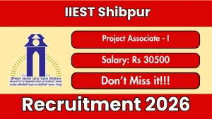 IIEST Shibpur Project Associate Recruitment 2026 - Apply Online