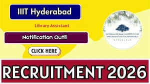 IIIT Hyderabad Library Assistant Recruitment 2026 - Apply Online