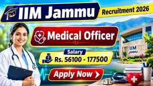 IIM Jammu Medical Officer Recruitment 2026 - Apply Online IIM Jammu Medical Officer Recruitment 2026 - Apply Online