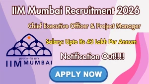 IIM Mumbai Recruitment 2026 - Apply Online for Chief Executive Officer and Project Manager Posts