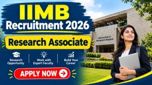 IIMB Research Associate Recruitment 2026 - Apply Online IIMB Research Associate Recruitment 2026 - Apply Online
