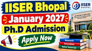 IISER Bhopal Ph.D Admission 2026-27 - Direct Link to Apply Online @ phdadmission.iiserb.ac.in