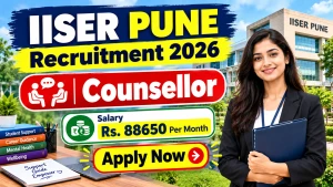 IISER Pune Counsellor Recruitment 2026 - Walkin IISER Pune Counsellor Recruitment 2026 - Walkin