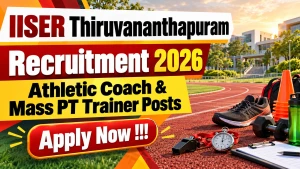 IISER Thiruvananthapuram Recruitment 2026 - Apply Online for Athletic coach & Mass PT Trainer Posts IISER Thiruvananthapuram Recruitment 2026 - Apply Online for Athletic coach & Mass PT Trainer Posts