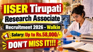IISER Tirupati Research Associate Recruitment 2026 - Walkin IISER Tirupati Research Associate Recruitment 2026 - Walkin