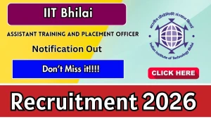 IIT Bhilai Assistant Training and Placement Officer Recruitment 2026 - Apply Online IIT Bhilai Assistant Training and Placement Officer Recruitment 2026 - Apply Online
