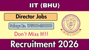 IIT (BHU) Director Recruitment 2026 - Apply Online IIT (BHU) Director Recruitment 2026 - Apply Online