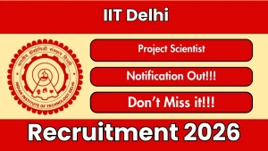 IIT Delhi Project Scientist Recruitment 2026 - Apply Online