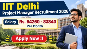 IIT Delhi Project Manager Recruitment 2026 - Walkin