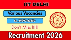 IIT Delhi Recruitment 2026 - Apply Online for Junior and Senior Project Assistant Posts IIT Delhi Recruitment 2026 - Apply Online for Junior and Senior Project Assistant Posts